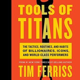 Best Summary + PDF: Tools of Titans, by Tim Ferriss