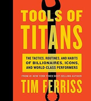 Best Summary + PDF: Tools of Titans, by Tim Ferriss