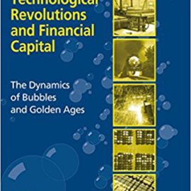 Best Summary: Technological Revolutions, by Carlota Perez