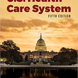 Summary: Essentials of the US Healthcare System (by Shi and Singh)