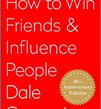 Best Summary + PDF: How to Win Friends and Influence People, by Dale Carnegie