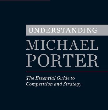 Understanding Michael Porter, by Joan Magretta | PDF + Summary