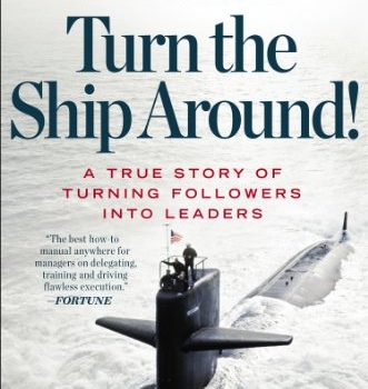 Turn the Ship Around Book Summary, by L. David Marquet (archive)