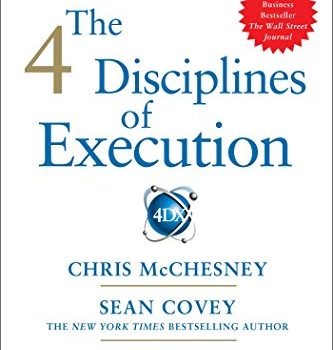 The 4 Disciplines of Execution Book Summary, by Chris McChesney, Sean Covey, and Jim Huling