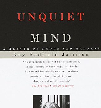 An Unquiet Mind Book Summary, by Kay Redfield Jamison (archive)
