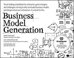 Business Model Generation Book Summary, by Alexander Osterwalder