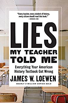Lies My Teacher Told Me Book Summary, by James W. Loewen