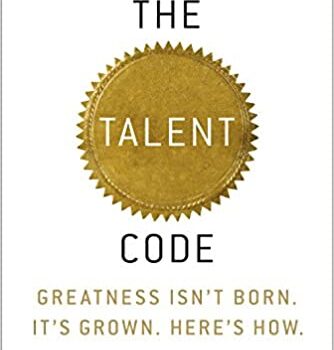 The Talent Code Book Summary, by Daniel Coyle