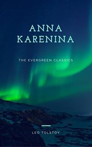 Anna Karenina Book Summary, by Leo Tolstoy Anna Karenina Book Summary, by Leo Tolstoy