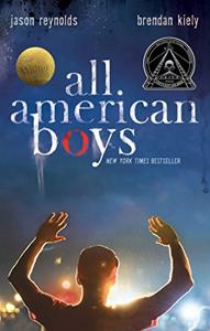 All American Boys Book Summary, by Jason Reynolds, Brendan Kiely All American Boys Book Summary, by Jason Reynolds, Brendan Kiely