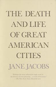 The Death And Life Of Great American Cities Book Summary, by Jane Jacobs The Death And Life Of Great American Cities Book Summary, by Jane Jacobs