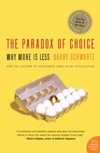 The Paradox Of Choice Book Summary, by Barry Schwartz The Paradox Of Choice Book Summary, by Barry Schwartz