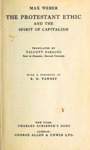 The Protestant Ethic And The Spirit Of Capitalism Book Summary, by Max Weber, Talcott Parsons, R.H. Tawney The Protestant Ethic And The Spirit Of Capitalism Book Summary, by Max Weber, Talcott Parsons, R.H. Tawney