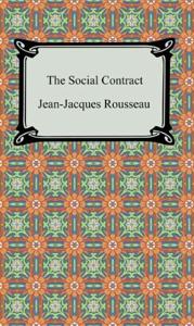 The Social Contract Book Summary, by Jean-Jacques Rousseau The Social Contract Book Summary, by Jean-Jacques Rousseau