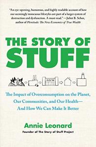 The Story Of Stuff Book Summary, by Annie Leonard