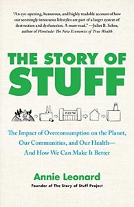 The Story Of Stuff Book Summary, by Annie Leonard The Story Of Stuff Book Summary, by Annie Leonard