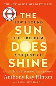 The Sun Does Shine Book Summary, by Anthony Ray Hinton, Lara Love Hardin, Bryan Stevenson The Sun Does Shine Book Summary, by Anthony Ray Hinton, Lara Love Hardin, Bryan Stevenson
