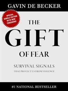 The Gift Of Fear Book Summary, by Gavin De Becker The Gift Of Fear Book Summary, by Gavin De Becker