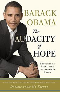 The Audacity Of Hope Book Summary, by Barack Obama The Audacity Of Hope Book Summary, by Barack Obama