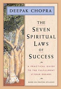 The Seven Spiritual Laws Of Success Book Summary, by Deepak Chopra The Seven Spiritual Laws Of Success Book Summary, by Deepak Chopra