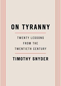 On Tyranny Book Summary, by Timothy Snyder On Tyranny Book Summary, by Timothy Snyder