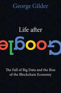 Life After Google Book Summary, by George Gilder Life After Google Book Summary, by George Gilder