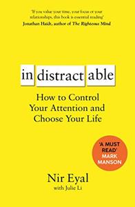 Indistractable Book Summary, by Nir Eyal