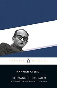 Eichmann In Jerusalem Book Summary, by Hannah Arendt, Amos Elon Eichmann In Jerusalem Book Summary, by Hannah Arendt, Amos Elon