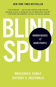 Blindspot Book Summary, by Mahzarin R. Banaji Blindspot Book Summary, by Mahzarin R. Banaji