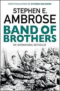 Band Of Brothers Book Summary, by Stephen E. Ambrose