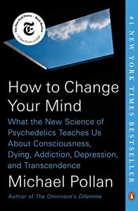 How To Change Your Mind Book Summary, by Michael Pollan How To Change Your Mind Book Summary, by Michael Pollan