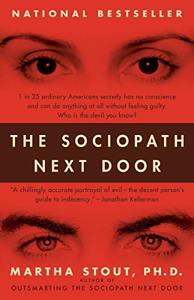 The Sociopath Next Door Book Summary, by Martha Stout The Sociopath Next Door Book Summary, by Martha Stout