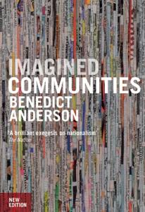 Imagined Communities Book Summary, by Benedict Anderson Imagined Communities Book Summary, by Benedict Anderson