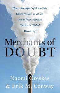 Merchants Of Doubt Book Summary, by Erik M Conway Merchants Of Doubt Book Summary, by Erik M Conway