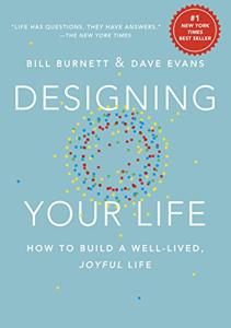 Designing Your Life Book Summary, by Bill Burnett, Dave Evans Designing Your Life Book Summary, by Bill Burnett, Dave Evans