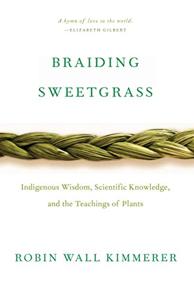 Braiding Sweetgrass Book Summary, by Robin Wall Kimmerer Braiding Sweetgrass Book Summary, by Robin Wall Kimmerer