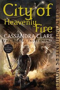 City Of Heavenly Fire Book Summary, by Cassandra Clare City Of Heavenly Fire Book Summary, by Cassandra Clare