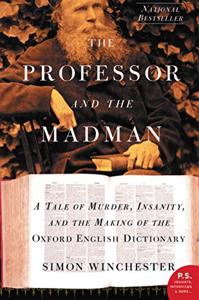 The Professor And The Madman Book Summary, by Simon Winchester The Professor And The Madman Book Summary, by Simon Winchester