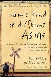 Same Kind Of Different As Me Book Summary, by Ron Hall, Denver Moore, Lynn Vincent Same Kind Of Different As Me Book Summary, by Ron Hall, Denver Moore, Lynn Vincent