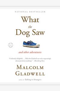 What The Dog Saw Book Summary, by Malcolm Gladwell What The Dog Saw Book Summary, by Malcolm Gladwell