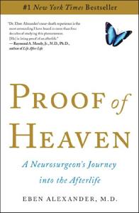 Proof Of Heaven Book Summary, by Eben Alexander Proof Of Heaven Book Summary, by Eben Alexander