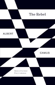 The Rebel Book Summary, by Albert Camus The Rebel Book Summary, by Albert Camus