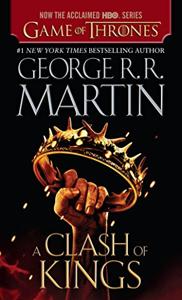 A Clash Of Kings Book Summary, by George R. R. Martin A Clash Of Kings Book Summary, by George R. R. Martin