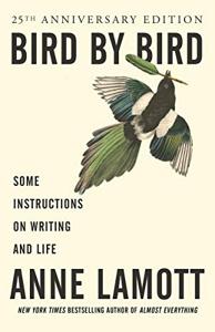 Bird By Bird Book Summary, by Anne Lamott Bird By Bird Book Summary, by Anne Lamott