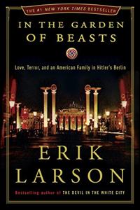 In The Garden Of Beasts Book Summary, by Erik Larson In The Garden Of Beasts Book Summary, by Erik Larson