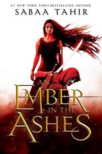 An Ember In The Ashes Book Summary, by Sabaa Tahi An Ember In The Ashes Book Summary, by Sabaa Tahi