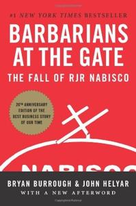 Barbarians At The Gate Book Summary, by Bryan Burrough, John Helyar Barbarians At The Gate Book Summary, by Bryan Burrough, John Helyar