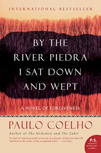 By The River Piedra I Sat Down And Wept Book Summary, by Paulo Coelho By The River Piedra I Sat Down And Wept Book Summary, by Paulo Coelho