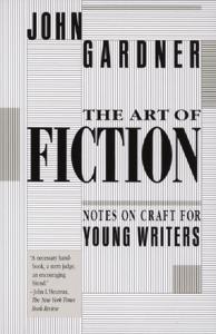 The Art Of Fiction Book Summary, by John Gardner The Art Of Fiction Book Summary, by John Gardner