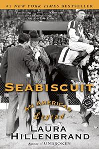 Seabiscuit Book Summary, by Laura Hillenbrand Seabiscuit Book Summary, by Laura Hillenbrand
